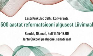 Konverents „500 aastat reformatsiooni algusest Liivimaal"