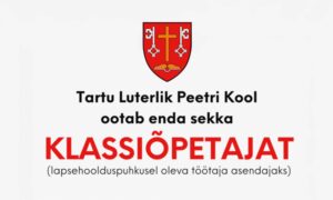 Tartu Luterlik Peetri Kool otsib klassiõpetajat