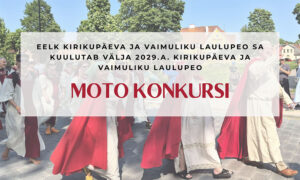 EELK kirikupäeva ja vaimuliku laulupeo moto konkurss