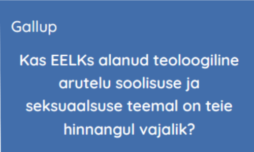 Gallup: suhtumine EELK soolisuse ja seksuaalsuse arutellu
