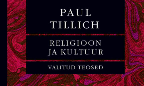 Raamatuesitlus: Paul Tillichi „Religioon ja kultuur. Valitud teosed“