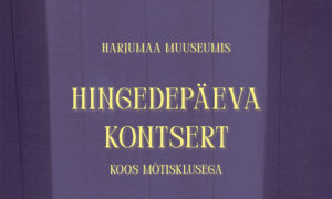 Hingedepäeval Harjumaa Muuseumis