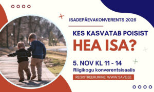 Isadepäevakonverents „Kes kasvatab poisist hea isa?“
